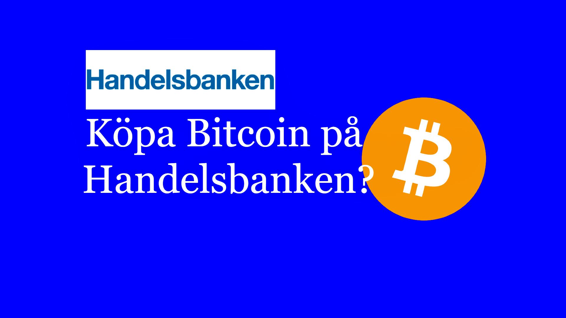 Köpa Bitcoin på Handelsbanken?